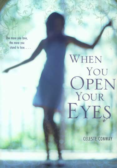 When You Open Your Eyes by Celeste Conway